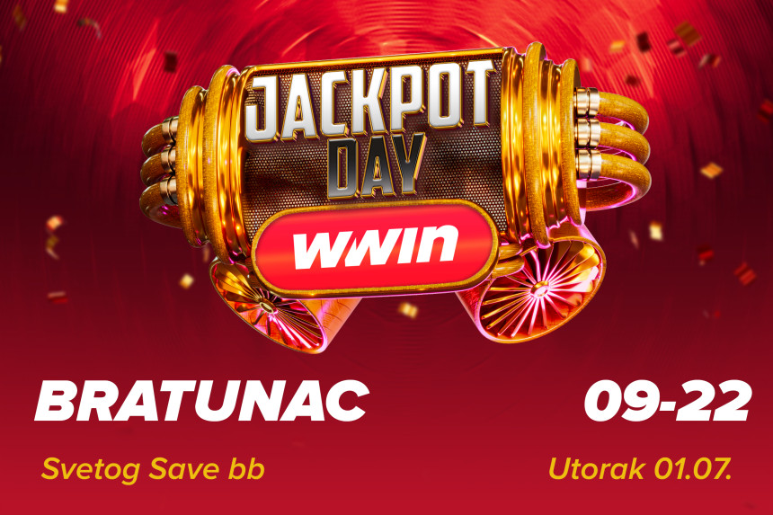 ЈАЦКПОТ ДАY у WWин пословници БРАТУНАЦ 1. јула!
