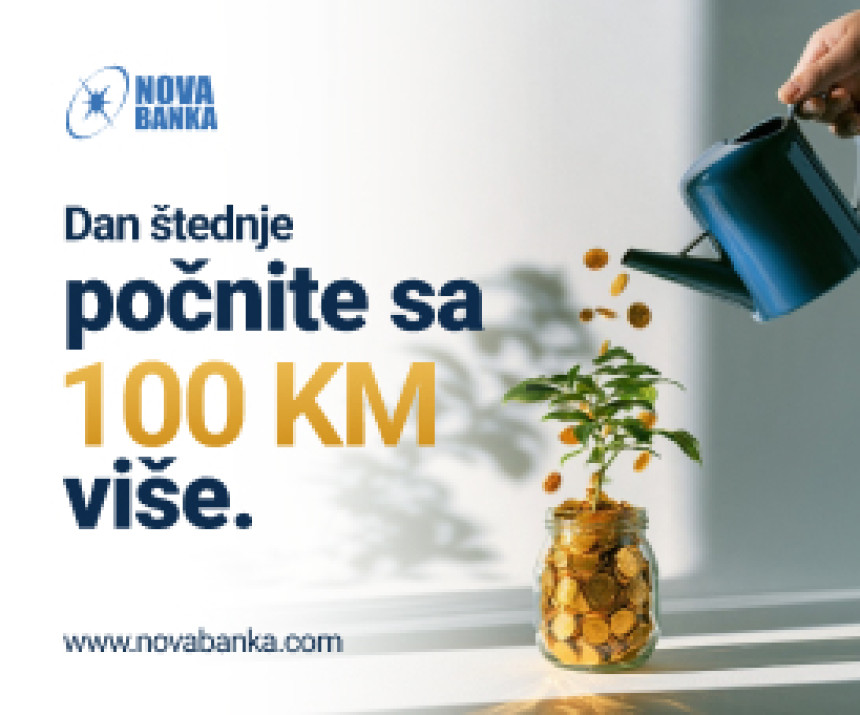 Nova banka: Dan štednje počnite sa 100 KM više
